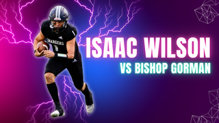 Isaac Wilson vs #2 Nationally Ranked Bishop Gorman