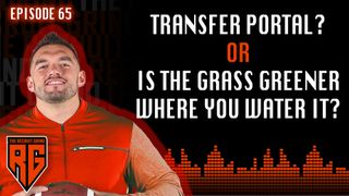 Transfer Portal? or Is The Grass Greener Where You Water It?