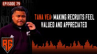 Tana Vea: Making Recruits Feel Valued and Appreciated