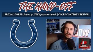 The Hand-Off with Special Guest Jason @ JDW SportsNetwork, Colts Content Creator